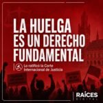 La CIJ reconoció que la huelga es un derecho fundamental